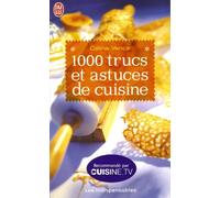 1000 Trucs et astuces de cuisine