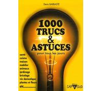 1000 Trucs et Astuces pour tous les jours