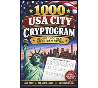 1000 USA Citys Cryptogram: 1,000 Brain-Teasing USA City Ciphers | Decode Famous American Cities, Boost Your Logic Skills & Enjoy Hours of Cryptogram Puzzle Fun | Solutions Included | 6 x 9 Inches