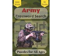 1000 Words Army Crossword Search: For all ages | 50 Puzzles | Easy to Read Large font | 6 x 9 compact size | Military Themed | Leisure time activity | ... Celebrating Military Life, History & Heroes |