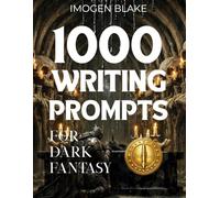 1000 Writing Prompts for Dark Fantasy