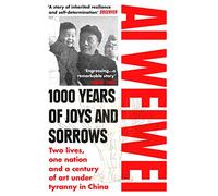 1000 Years of Joys and Sorrows: Two lives, one nation and a century of art under tyranny in China