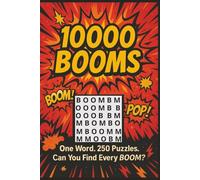 10000 BOOMS 1 Word 250 Puzzles Can you find every BOOM?: One Word, Endless Fun - 250 Word Search Puzzles Featuring Just “BOOM”!