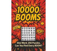 10000 BOOMS 1 Word 250 Puzzles Can you find every BOOM?: One Word, Endless Fun - 250 Word Search Puzzles Featuring Just “BOOM”!