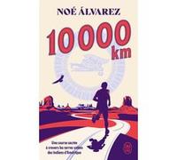 10000 km Noé Alvarez (Auteur), Charles Bonnot (Traduction)
