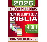 10000 Palabras Sopa de Letras de la Biblia 4 en 1 Un Libro Completo Con Soluciones: Para Adultos, Mayores y Adolescentes - Spanish Bible Word Search With Full Solutions