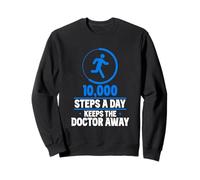 10000 Pas par Jour Éloignent Le Médecin Étape 10000 Étapes Sweatshirt