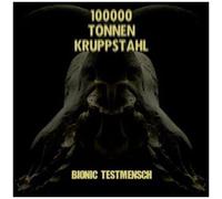 100000 Tonnen Kruppstahl - Bionic Testmensch [Cd] Germany - Import