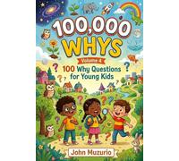 100000 Whys: Volume 4 - Fun Answers, Cool Facts, and Coloring Pages for Curious Kids Kids