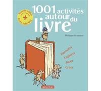 Philippe Brasseur – 1001 activités autour du livre – Document jeunesse – Nouvelle édition (cartonné)