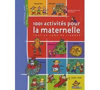 1001 activites pour la maternelle (nouvelle edition): PETITE ENFANCE - 3-6 ANS
