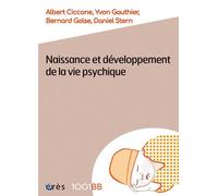 1001 BB 003 - Naissance et développement de la vie psychique - CICCONE/GAUTHIER/GOLSE/STERN - Eres - Poche - Livre
