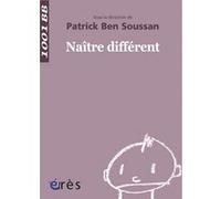1001 BB 009 - Naître différent Patrick Ben Soussan (Auteur)