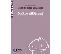 1001 BB 009 - Naître différent - Patrick Ben Soussan - Eres - Poche - Guide