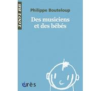 1001 BB 041 - Des musiciens et des bébés - Philippe Bouteloup - Eres - Poche - Etude