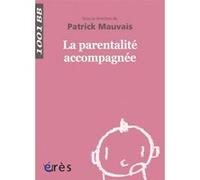 1001 BB 067 - la parentalité accompagnée Patrick Mauvais (Auteur)