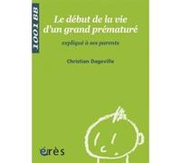 1001 BB 069 - Début de le vie d'un grand prematuré expliqué a ses parents Christian Dageville (Auteur)