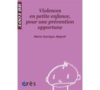 1001 BB 087 - Violences en petite enfance, pour une prévention opportune Marie Garrigue Abgrall (Auteur)
