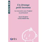 Un Étrange Petit Inconnu - La Rencontre Avec L'enfant Né Prématuré