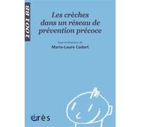 1001 BB 092 - Les crèches dans un réseau de prévention précoce - Marie-Laure Cadart - Eres - broché - Etude