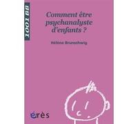 1001 BB 093 - Comment être une psychanalyste d'enfants ? Hélène Brunschwig (Auteur)