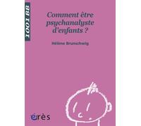 1001 BB 093 - Comment être une psychanalyste d'enfants ? - Hélène Brunschwig - Eres - broché - Essai