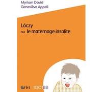 1001 BB 094 - Loczy ou le maternage insolite DAVID MYRIAM/ APPELL GENEVIEVE (Auteur)