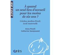 1001 BB 102 - À quand un seul lieu d'accueil pour les moins de six ans ? Crèches, jardins d'éveil, école maternelle
