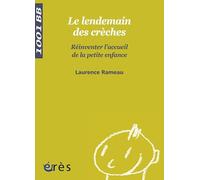 1001 BB 103 - Le lendemain des crèches. Réinventer l'accueil de la petite enfance