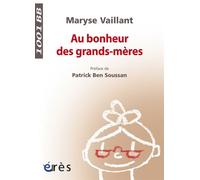 1001 BB 106 - Au bonheur des grands-mères - Maryse Vaillant - Eres - Poche - Essai