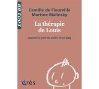 1001 BB 109 - La thérapie de Louis racontée par sa mère et sa psy Camille de Fleurville (Auteur), Martine Malinsky (Auteur), Alice Doumic-Girard (Préface)