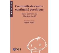 1001 BB 113 - Continuité des soins, continuité psychique: DANS LES TRACES DE MYRIAM DAVID