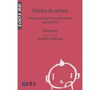 1001 BB 114 - Désirs de pères Christian Robineau (Edité par), L'escabelle (Auteur)