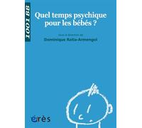 1001 BB 115 - Quel temps psychique pour les bébés ? - Dominique Ratia-Armengol - Eres - broché - Essai