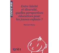 1001 BB 116 - Entre laïcité et diversité: QUELLES PERSPECTIVES EDUCATIVES POUR LES JEUNES ENFANTS ?