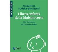 1001 BB 123 - Libres enfants de la maison verte Jacqueline Sudaka-Bénazéraf (Auteur)