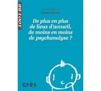 1001 BB 128 - De plus en plus de lieux d'accueil de moins en moins de psychanalyse Michel Leverrier (Auteur), Michel Leverrier (Préface), Daniel Olivier (Directeur éditorial)