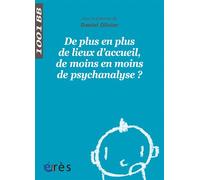 1001 BB 128 - De plus en plus de lieux d'accueil de moins en moins de psychanalyse - Michel Leverrier - Eres - broché - Etude