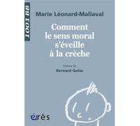 1001 BB 131 - Comment le sens moral s'éveille à la crèche ? - Marie Leonard-Mallaval - Eres - broché - Essai