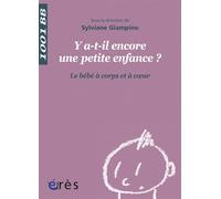 1001 BB 132 - Y a-t-il encore une petite enfance ? - Sylviane Giampino - Eres - broché - Essai