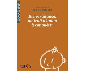 1001 BB 135 - Bien-traitance, un trait d'union à conquérir - Danielle Rapoport - Eres - Poche - Etude