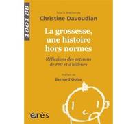 1001 BB 137 - La grossesse, une histoire hors normes Bernard Golse (Postface), Christine Davoudian (Directeur éditorial), Christine Davoudian (Auteur)