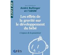 1001 BB 143 - Les effets de la gravité sur le développement du bébé: L'ESPACE DE LA PESANTEUR