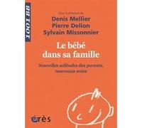 1001 BB 144 - Le bébé dans sa famille Denis Mellier (Directeur éditorial), Sylvain Missonnier (Directeur éditorial), Pierre Delion (Directeur éditorial), MELLIER D/DELION P/MISSONNIER S (Auteur)
