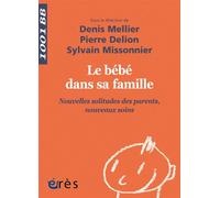 1001 BB 144 - Le bébé dans sa famille Nouvelles solitudes des parents nouveaux soins - Denis Mellier - Eres - broché - Essai