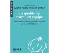 1001 BB 145 - La qualité du travail en équipe Marie-Paule Thollon-Behar (Directeur éditorial), Marie-Paule Thollon-Behar (Auteur)