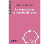 1001 BB 146 - La couvade ou le père bouleversé Roberte Laporal (Auteur)