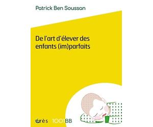 1001 BB 150 - DE L'ART D'ÉLEVER DES ENFANTS (IM)PARFAITS