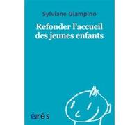 1001 BB 151- Refonder l'accueil des jeunes enfants Sylviane Giampino (Auteur)