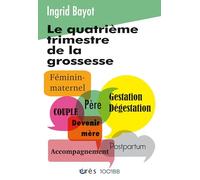 1001 BB 157 - Le quatrième trimestre de la grossesse: Nouvelle édition revue et actualisée (157)